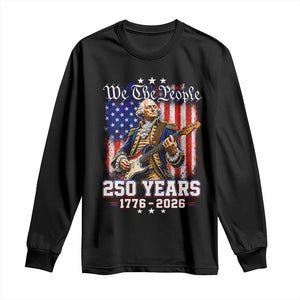 George Washington Playing Guitar 250th Anniversary USA Long Sleeve Shirt We The People 250 Years 1776 2026