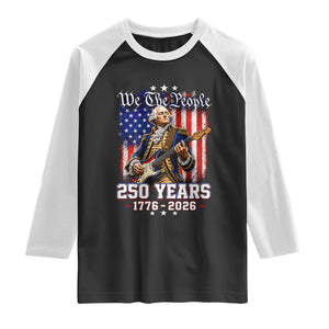 George Washington Playing Guitar 250th Anniversary USA Raglan Shirt We The People 250 Years 1776 2026