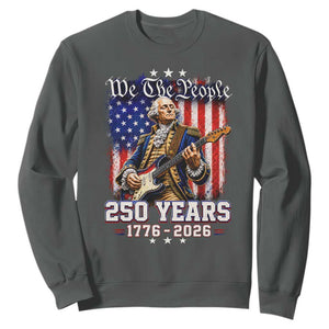 George Washington Playing Guitar 250th Anniversary USA Sweatshirt We The People 250 Years 1776 2026