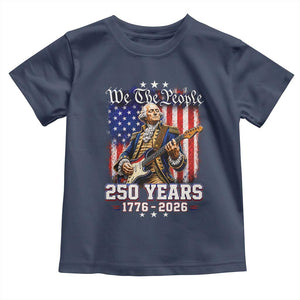 George Washington Playing Guitar 250th Anniversary USA Toddler T Shirt We The People 250 Years 1776 2026