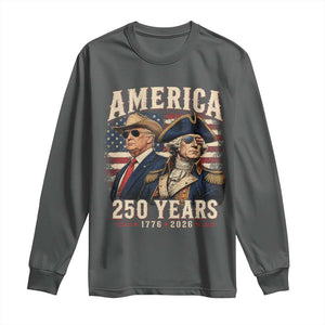 250th Anniversary USA George Washington and US Nations Leader Long Sleeve Shirt America 250 Years 1776 2026