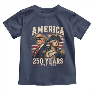 250th Anniversary USA George Washington and US Nations Leader Toddler T Shirt America 250 Years 1776 2026