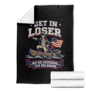 Get In Loser We Are Crossing The Delaware Throw Blanket Funny George Washington Patriotic 4th of July TS11 Black Print Your Wear