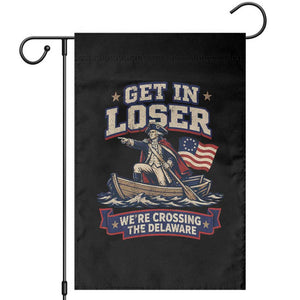 Get In Loser We Are Crossing The Delaware Garden Flag Funny George Washington Patriotic 4th of July TS11 Black Print Your Wear
