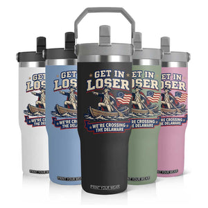Get In Loser We Are Crossing The Delaware Flip Straw Tumbler Funny George Washington Patriotic 4th of July TS11 Print Your Wear