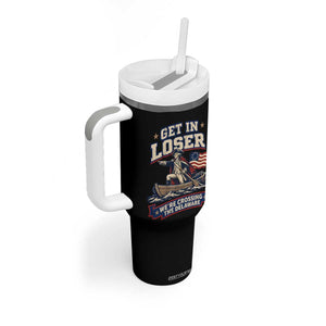 Get In Loser We Are Crossing The Delaware Tumbler With Handle Funny George Washington Patriotic 4th of July TS11 Print Your Wear