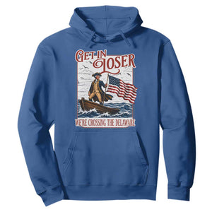 Get In Loser We're Crossing The Delaware Hoodie Funny George Washington US 250th 4th Of July TS11 Royal Blue Print Your Wear