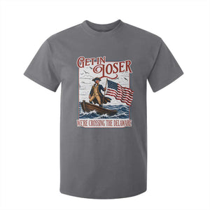 Get In Loser We're Crossing The Delaware T Shirt For Kid Funny George Washington US 250th 4th Of July TS11 Charcoal Print Your Wear