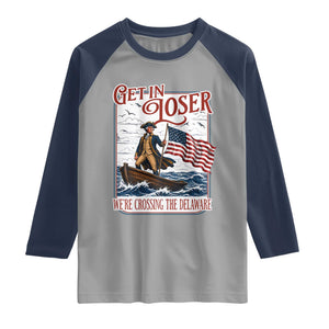 Get In Loser We're Crossing The Delaware Raglan Shirt Funny George Washington US 250th 4th Of July TS11 Sport Gray Navy Print Your Wear