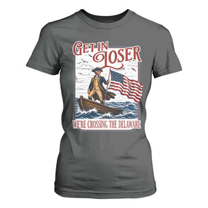 Get In Loser We're Crossing The Delaware T Shirt For Women Funny George Washington US 250th 4th Of July TS11 Dark Heather Print Your Wear
