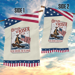 Get In Loser We're Crossing The Delaware Patriotic Garden Flag Funny George Washington US 250th 4th Of July TS11 Print Your Wear