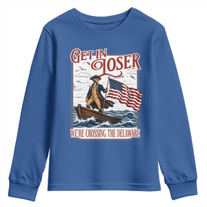 Get In Loser We're Crossing The Delaware Youth Sweatshirt Funny George Washington US 250th 4th Of July TS11 Royal Blue Print Your Wear