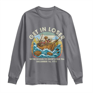 Get in Loser We're Going to Drop Some Tea Long Sleeve Shirt Funny 4th of July TS11 Charcoal Print Your Wear