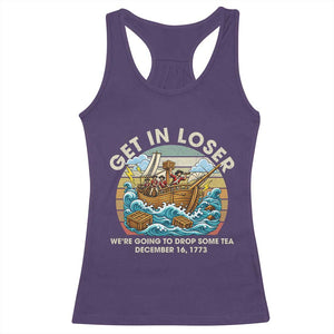 Get in Loser We're Going to Drop Some Tea Racerback Tank Top Funny 4th of July TS11 Purple Print Your Wear