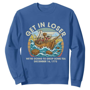 Get in Loser We're Going to Drop Some Tea Sweatshirt Funny 4th of July TS11 Royal Blue Print Your Wear
