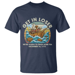 Get in Loser We're Going to Drop Some Tea T Shirt Funny 4th of July TS11 Navy Print Your Wear
