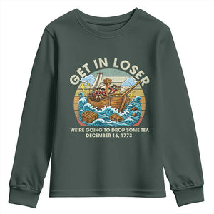 Get in Loser We're Going to Drop Some Tea Youth Sweatshirt Funny 4th of July TS11 Dark Forest Green Print Your Wear