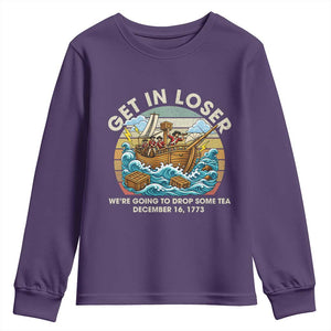 Get in Loser We're Going to Drop Some Tea Youth Sweatshirt Funny 4th of July TS11 Purple Print Your Wear