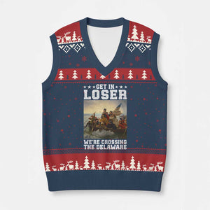 Get In Loser We Are Crossing The Delaware V-Neck Knit Sweater Vest Funny George Washington 4th Of July Artwork