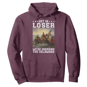 Get In Loser We Are Crossing The Delaware Hoodie Funny George Washington 4th Of July Artwork