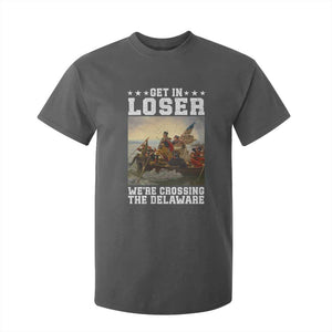 Get In Loser We Are Crossing The Delaware T Shirt For Kid Funny George Washington 4th Of July Artwork