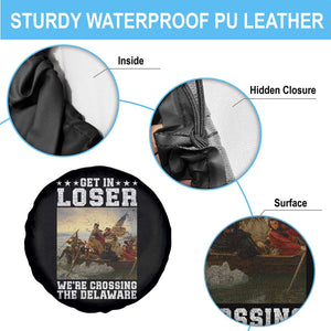 Get In Loser We Are Crossing The Delaware Spare Tire Cover Funny George Washington 4th Of July Artwork