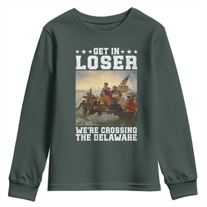 Get In Loser We Are Crossing The Delaware Youth Sweatshirt Funny George Washington 4th Of July Artwork