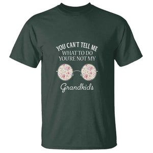 Funny Grandma T Shirt You Can't Tell Me What To Do You're Not My Grandkids Glasses TS11 Dark Forest Green Print Your Wear