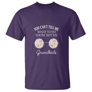 Funny Grandma T Shirt You Can't Tell Me What To Do You're Not My Grandkids Glasses TS11 Purple Print Your Wear