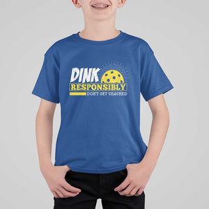 Funny Pickleball T Shirt For Kid Dink Responsibly Don't Get Smashed Pickle Ball Player TS11 Royal Blue Print Your Wear