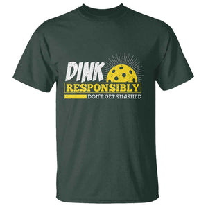 Funny Pickleball T Shirt Dink Responsibly Don't Get Smashed Pickle Ball Player TS11 Dark Forest Green Print Your Wear