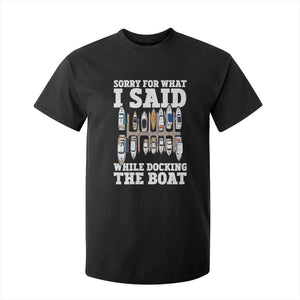 Funny Sorry For What I Said While Docking The Boat T Shirt For Kid Boating Humor TS11 Black Print Your Wear