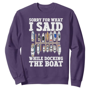 Funny Sorry For What I Said While Docking The Boat Sweatshirt Boating Humor TS11 Purple Print Your Wear