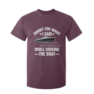 Funny Sorry For What I Said While Docking The Boat T Shirt For Kid Boat Captain TS11 Maroon Print Your Wear