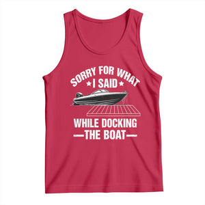 Funny Sorry For What I Said While Docking The Boat Tank Top Boat Captain TS11 Red Print Your Wear