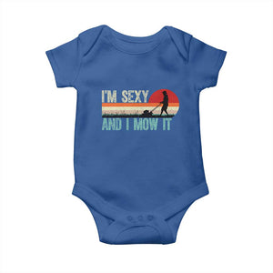 Funny I Am Sexy And I Mow It Baby Onesie Gardening Lawn Mower Fathers Day TS11 Royal Blue Print Your Wear