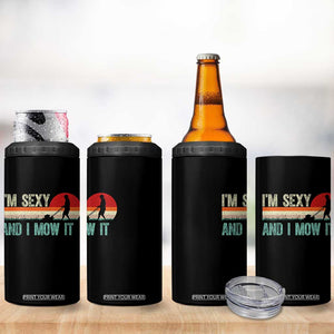 Funny I Am Sexy And I Mow It 4 in 1 Can Cooler Tumbler Gardening Lawn Mower Fathers Day TS11 Print Your Wear