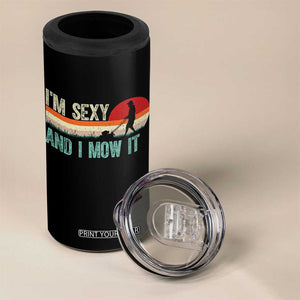 Funny I Am Sexy And I Mow It 4 in 1 Can Cooler Tumbler Gardening Lawn Mower Fathers Day TS11 Print Your Wear