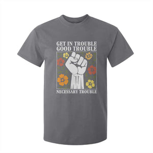 John Lewis Quote T Shirt For Kid Get In Good Necessary Trouble Civil Rights Handfist TS11 Charcoal Print Your Wear