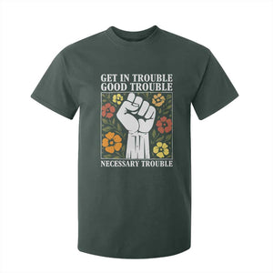 John Lewis Quote T Shirt For Kid Get In Good Necessary Trouble Civil Rights Handfist TS11 Dark Forest Green Print Your Wear