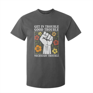 John Lewis Quote T Shirt For Kid Get In Good Necessary Trouble Civil Rights Handfist TS11 Dark Heather Print Your Wear