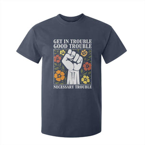 John Lewis Quote T Shirt For Kid Get In Good Necessary Trouble Civil Rights Handfist TS11 Navy Print Your Wear