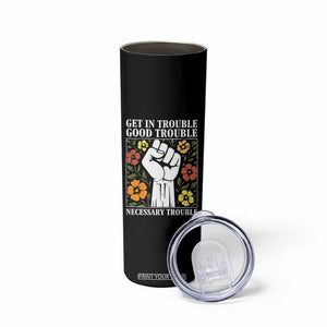 John Lewis Quote Skinny Tumbler Get In Good Necessary Trouble Civil Rights Handfist TS11 Print Your Wear