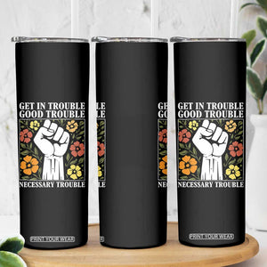 John Lewis Quote Skinny Tumbler Get In Good Necessary Trouble Civil Rights Handfist TS11 Print Your Wear