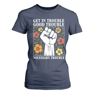 John Lewis Quote T Shirt For Women Get In Good Necessary Trouble Civil Rights Handfist TS11 Navy Print Your Wear