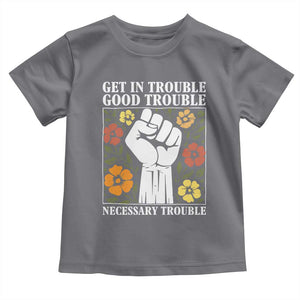 John Lewis Quote Toddler T Shirt Get In Good Necessary Trouble Civil Rights Handfist TS11 Charcoal Print Your Wear