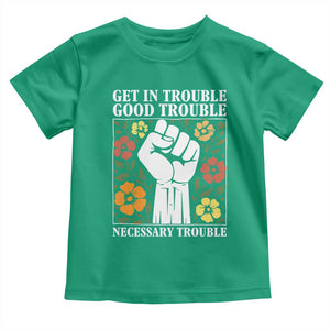 John Lewis Quote Toddler T Shirt Get In Good Necessary Trouble Civil Rights Handfist TS11 Irish Green Print Your Wear