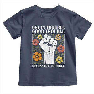 John Lewis Quote Toddler T Shirt Get In Good Necessary Trouble Civil Rights Handfist TS11 Navy Print Your Wear