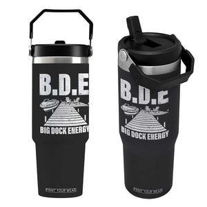 Funny BDE Big Dock Energy Flip Straw Tumbler Lake And Boating Lover TS11 One Size: 30 oz Black Print Your Wear