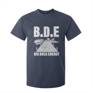 Funny BDE Big Dock Energy T Shirt For Kid Lake And Boating Lover TS11 Navy Print Your Wear